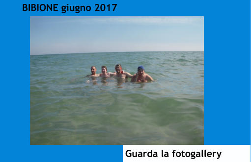 BIBIONE giugno 2017 Guarda la fotogallery