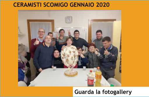 CERAMISTI SCOMIGO GENNAIO 2020 Guarda la fotogallery