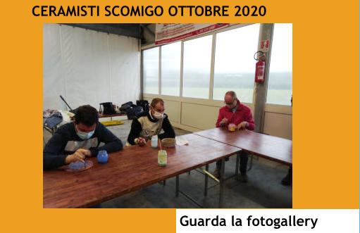 CERAMISTI SCOMIGO OTTOBRE 2020 Guarda la fotogallery